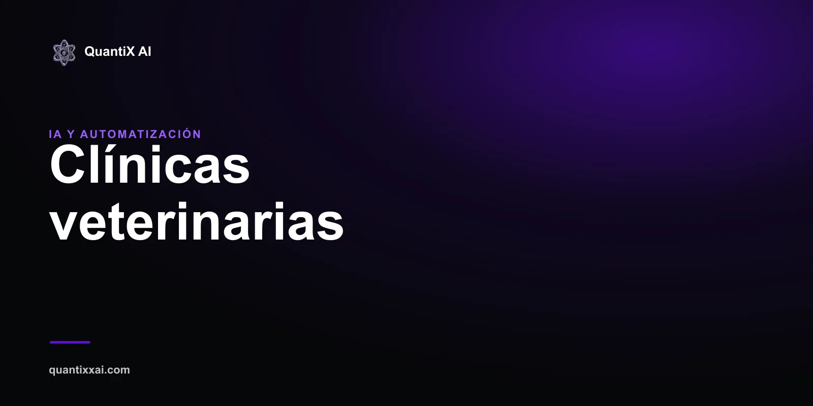 IA y automatización para clínicas veterinarias — QuantiX AI
