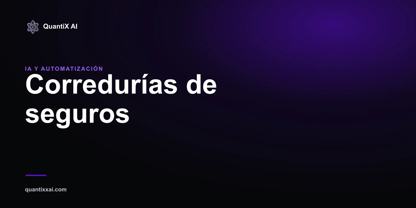 IA y automatización para corredurías de seguros — QuantiX AI